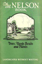 Cover of: The Nelson book [of] trees, hardy shrubs and plants | Swain Nelson and Sons Co