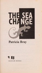 Cover of: Sea change by Patricia Bray