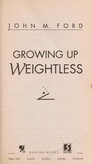 Cover of: Growing up weightless by John M. Ford