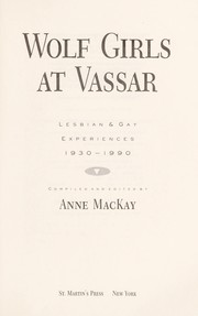 Cover of: Wolf girls at Vassar : lesbian and gay experiences, 1930-1990