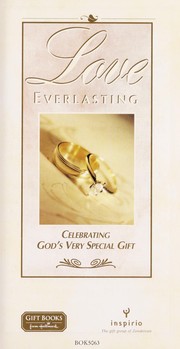 Cover of: Love everlasting : celebrating God's very special gift