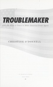 Troublemaker by Christine O'Donnell