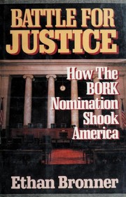 Cover of: Battle for justice: how the Bork nomination shook America