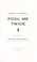 Cover of: Robert B. Parker's Fool me twice