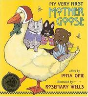 Cover of: My very first Mother Goose by edited by Iona Opie ; illustrated by Rosemary Wells.