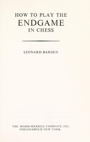 Cover of: How to Play the End Game in Chess by Leonard Barden