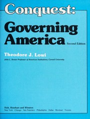Cover of: Incomplete conquest, governing America by Theodore J. Lowi