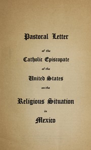 Cover of: Pastoral letter of the Catholic espicopate of the United States on the religious situation in Mexico.