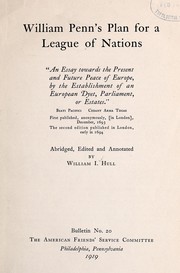 Cover of: William Penn's plan for a league of nations: "An essay towards the present and future peace of Europe : by the establishment of an European dyet, parliament, or estates"