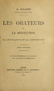 Cover of: Les orateurs de la re volution: la Le gislative et la Convention