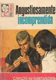 Front cover of Angustiosamente incomprendida by Carlos de Santander