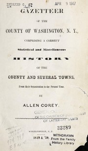 Cover of: Gazetteer of the county of Washington, N. Y.: comprising a correct statistical and miscellaneous history of the county and several towns from their organization to the present time