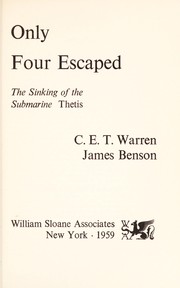 Cover of: Only four escaped; the sinking of the submarine Thetis