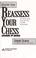 Cover of: How to reassess your chess : a complete course to chess mastery