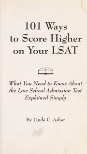 Cover of: 101 ways to score higher on your LSAT: what you need to know about the law school admission test explained simply