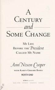 Cover of: A century and some change by Ann Nixon Cooper