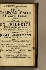 Cover of: Disputatio geographica De vero Californiae situ et conditione: quam auspiciis serenissimi principis ac domini Dn. Friderici, Hassiae Landgravii Reliq. Academiae rectoris magnificentissimi