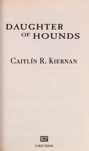 Cover of: Daughter of hounds by Caitli n R. Kiernan