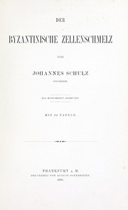 Der byzantinische Zellenschmelz by Schulz, Johannes