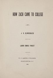 Cover of: How Zach came to college by J. G. Clinkscales, J. G. Clinkscales