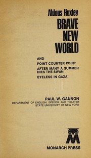 Cover of: Aldous Huxley's Brave New World: And Point Counter Point, After Many a Summerdies the Swan, Eyeless in Gaza (Monarch Notes)