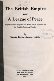 Cover of: The British empire and a league of peace: suggesting the purpose and form of an alliance of the English-speaking peoples