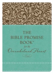 Cover of: The Bible Promise Book for the Overwhelmed Heart