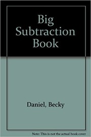 The big subtraction book by Becky Daniel, Charles Daniel