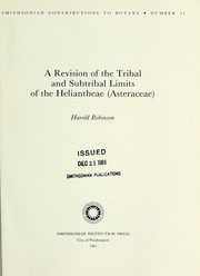 A revision of the tribal and subtribal limits of the Heliantheae (Asteraceae) by Harold Ernest Robinson