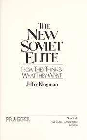 Cover of: The new Soviet elite : how they think & what they want by 