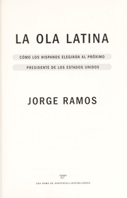 Cover of: La ola latina: cómo los hispanos elegirán al próximo presidente de los Estados Unidos