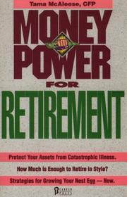 Cover of: Money power for retirement by Tama McAleese, Tama McAleese