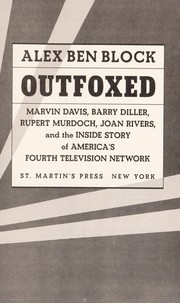 Cover of: Outfoxed: Marvin Davis, Barry Diller, Rupert Murdoch, Joan Rivers and the inside story of America's fourth television network