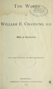 Cover of: The works of William E. Channing: with an introduction