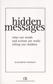 Cover of: Hidden messages: what our words and actions are really telling our children