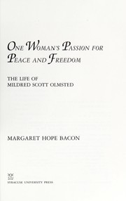 Cover of: One woman's passion for peace and freedom: the life of Mildred Scott Olmsted