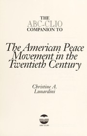 Cover of: The ABC-CLIO companion to the American peace movement in the twentieth century