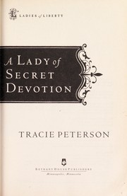 Cover of: A lady of secret devotion by Tracie Peterson