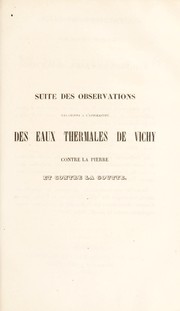Cover of: Suite des observations relatives ©  l'efficacit©♭ des eaux thermales de Vichy contre la pierre et contre la goutte