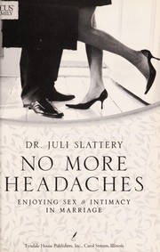 Cover of: No more headaches: enjoying sex and intimacy in marriage