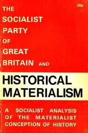 The Socialist Party of Great Britain and Historical Materialism by Socialist Party of Great Britain.