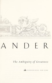 Cover of: Alexander : the ambiguity of greatness
