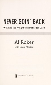 Cover of: Never goin' back: winning the weight-loss battle for good