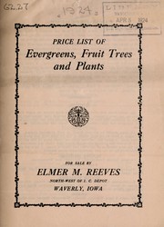 Cover of: Price list of evergreens, fruit trees and plants by Elmer M. Reeves (Firm), Elmer M. Reeves (Firm)