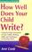 Cover of: How well does your child write?