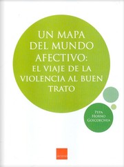 Cover of: Un mapa del mundo afectivo: el viaje de la violencia al buen trato: un análisis de los mensajes que legitiman la violencia y las propuestas alternativas para el buen trato