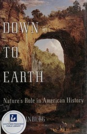 Cover of: Down to earth: nature's role in American history