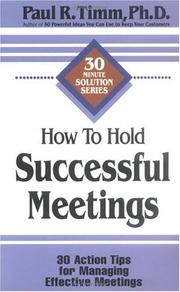 Cover of: How to hold successful meetings by Paul R. Timm