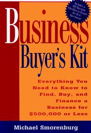 Cover of: Business buyerʼs kit: everything you need to know to find, buy, and finance a business for $500,000 or less