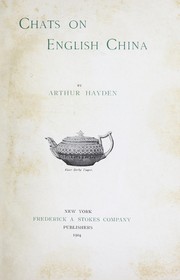 Cover of: Chats on English china by Arthur Hayden